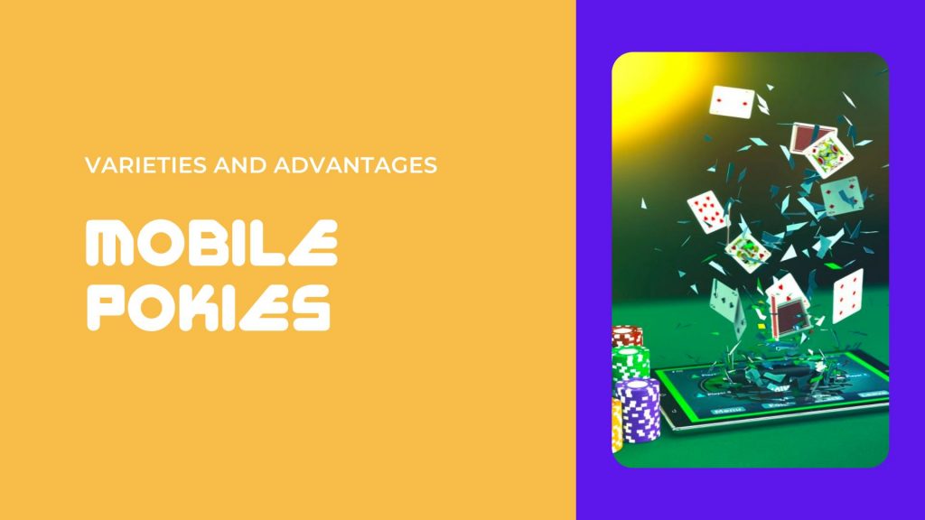 Mobile pokies — varieties and advantages