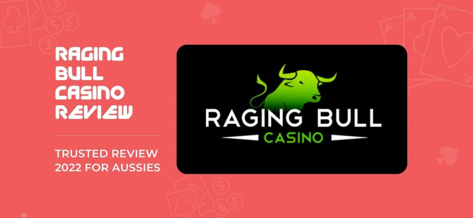 Raging Bull Casino — Trusted Review 2022 for Aussies