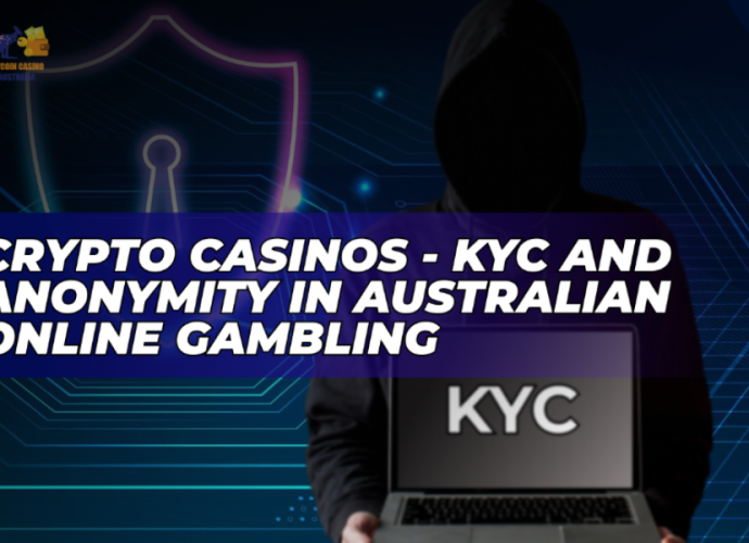 Crypto Casinos - KYC and Anonymity in Australian Online Gambling
