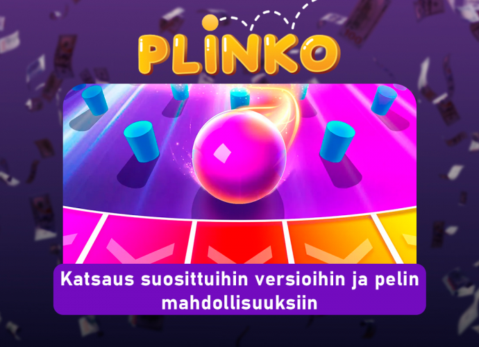 Plinko online: katsaus suosittuihin versioihin ja pelin mahdollisuuksiin