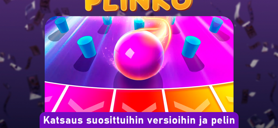 Plinko online: katsaus suosittuihin versioihin ja pelin mahdollisuuksiin
